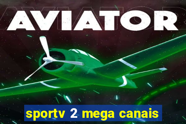 sportv 2 mega canais